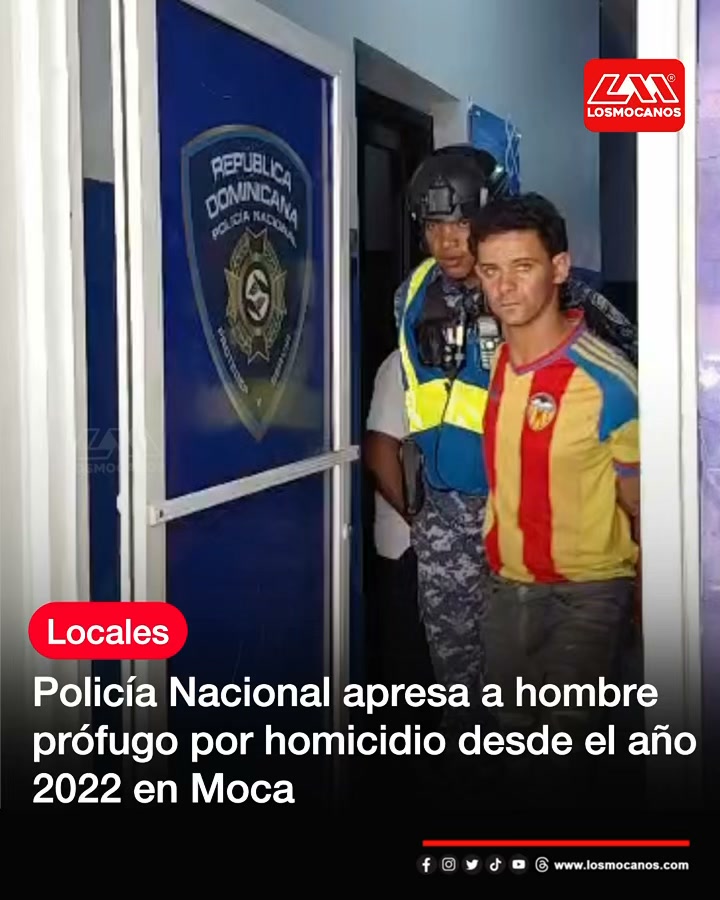 Apresan mediante orden de arresto a Fanklyn Marte Ureña, acusado de ultimar en Moca en el año 2022, al nombrado Francisc...