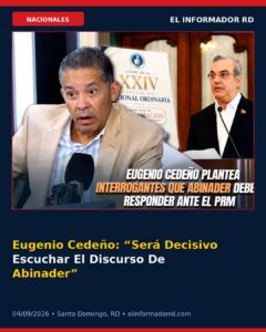 Eugenio Cedeño: “Será Decisivo Escuchar El Discurso De Abinader” En La Convención Del PRM
