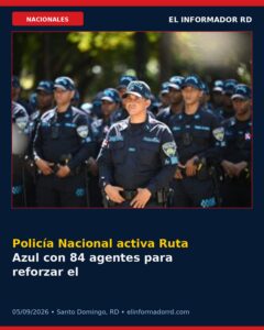 Policía Nacional activa Ruta Azul con 84 agentes para reforzar el patrullaje en el Distrito Nacional