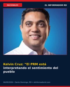 Kelvin Cruz: “El PRM está interpretando el sentimiento del pueblo dominicano”