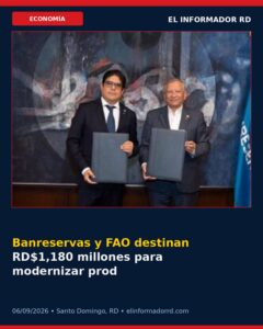 Banreservas y FAO destinan RD$1,180 millones para modernizar producción de alimentos