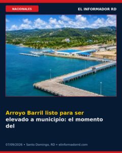 Arroyo Barril listo para ser elevado a municipio: el momento del distrito municipal es ahora