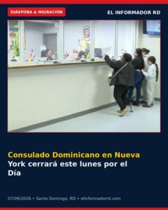 Consulado Dominicano en Nueva York cerrará este lunes por el Día del Trabajo