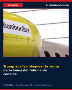 Trump analiza bloquear la venta de aviones del fabricante canadiense Bombardier en Estados Unidos